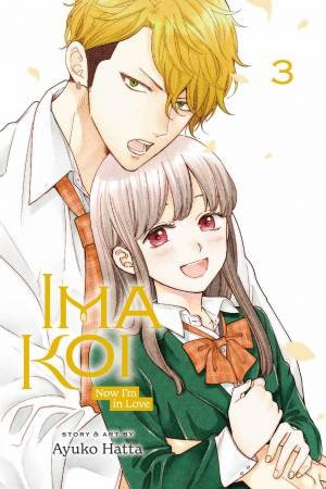 Ima Koi: Now I'm In Love, Vol. 3 by Ayuko Hatta