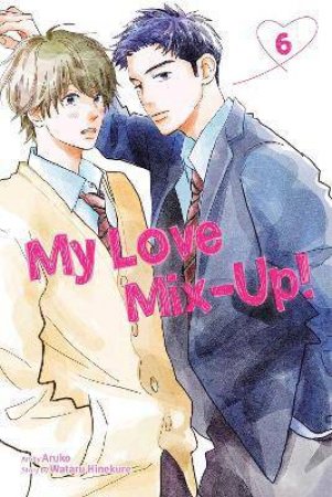 My Love Mix-Up!, Vol. 6 by Wataru Hinekure