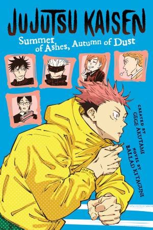 Jujutsu Kaisen: Summer Of Ashes, Autumn Of Dust by Ballad Kitaguni & Gege Akutami