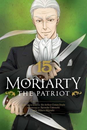 Moriarty the Patriot, Vol. 15 by Ryosuke Takeuchi & Hikaru Miyoshi & Sir Arthur Doyle