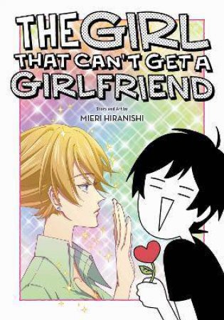 The Girl That Can't Get A Girlfriend by Mieri Hiranishi