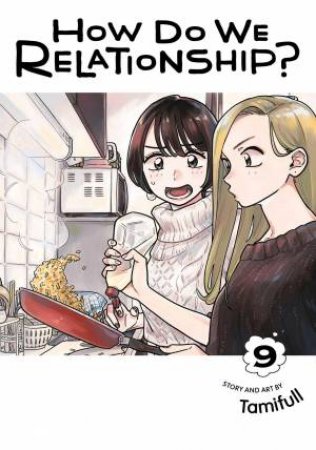 How Do We Relationship?, Vol. 9 by Tamifull
