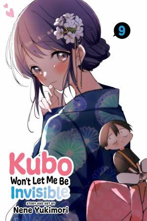 Kubo Won't Let Me Be Invisible, Vol. 9 by Nene Yukimori