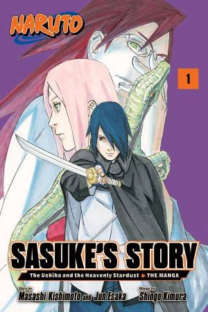 Naruto: Sasuke's Story—The Uchiha and the Heavenly Stardust: The Manga, Vol. 1 by Masashi Kishimoto & Jun Esaka & Shingo Kimura