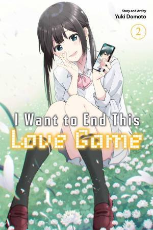 I Want to End This Love Game, Vol. 2 by Yuki Domoto