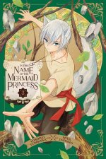 In the Name of the Mermaid Princess Vol 3