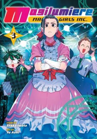 Magilumiere Magical Girls Inc., Vol. 3 by Sekka Iwata & Yu Aoki