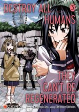 Destroy All Humans They Cant Be Regenerated A Magic The Gathering Manga Vol 3