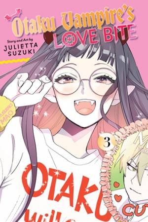 Otaku Vampire's Love Bite, Vol. 3 by Julietta Suzuki