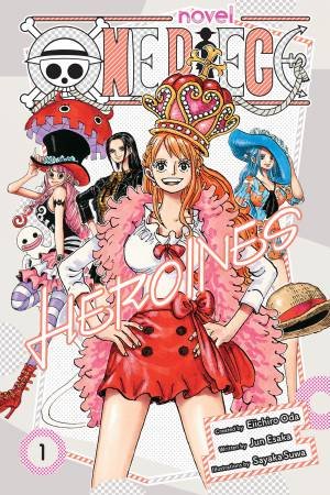 One Piece: Heroines, Vol. 1 by Eiichiro Oda & Jun Esaka & Sayaka Suwa