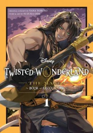 Disney Twisted-Wonderland: The Manga – Book of Savanaclaw, Vol. 1 by Yana Toboso & Suzuka Oda
