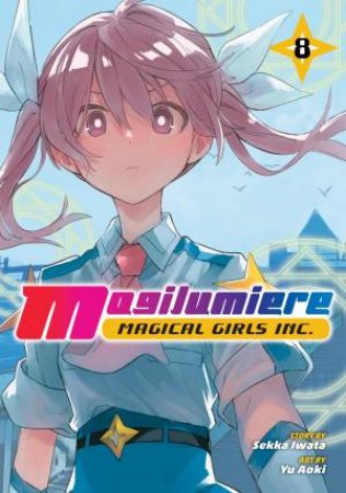 Magilumiere Magical Girls Inc., Vol. 8 by Sekka Iwata & Yu Aoki