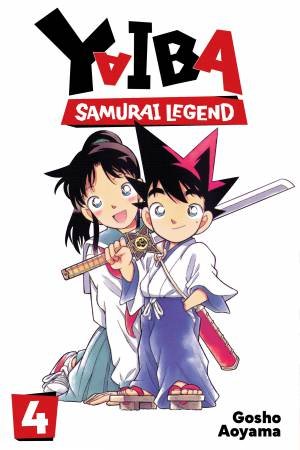 Yaiba: Samurai Legend, Vol. 4 by Gosho Aoyama