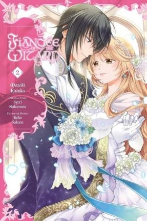 Fiancee of the Wizard 02 by Masaki Kazuka, Syuri Nakamura, Keiko Sakano, Liz Kolkman,  Karen McGillicuddy