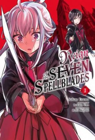 Reign of the Seven Spellblades 01 by Bokuto Uno