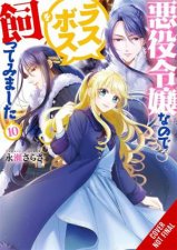 Im the Villainess So Im Taming the Final Boss Vol 10 light novel