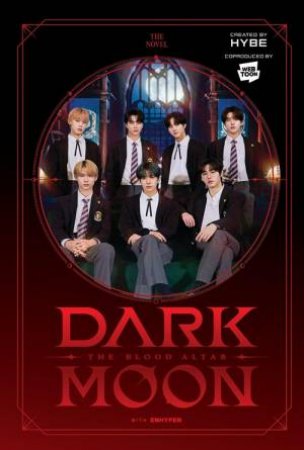 DARK MOON: THE BLOOD ALTAR (novel) by HYBE & ENHYPEN