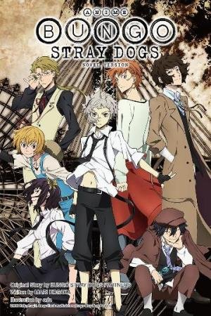 Anime Bungo Stray Dogs: Novel Version by Kafka Asagiri, Sango Harukawa, KADOKAWA KADOKAWA, Matthew Rutsohn