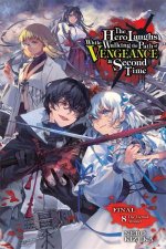 The Hero Laughs While Walking the Path of Vengeance a Second Time Vol 8 light novel