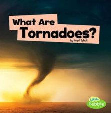 Wicked Weather What Are Tornadoes