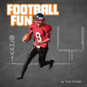 Sports Fun: Football Fun by Tyler Omoth