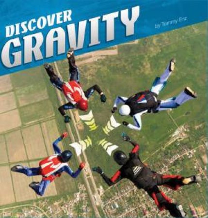 Discover Physical Science: Discover Gravity by Tammy Enz