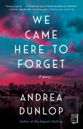 We Came Here To Forget by Andrea Dunlop