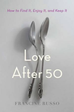 Love After 50 by Francine Russo