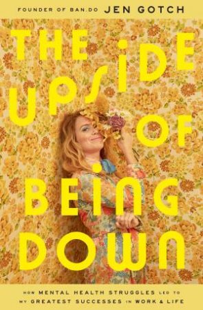 The Upside Of Being Down by Jen Gotch