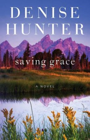 Saving Grace: A Novel by Denise Hunter