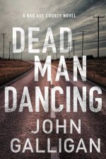 Dead Man Dancing A Bad Axe County Novel