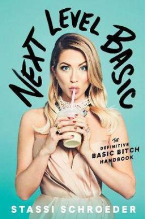 Next Level Basic: The Definitive Basic Bitch Handbook