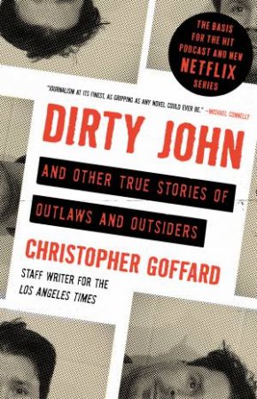 Dirty John by Christopher Goffard