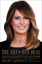 The Art Of Her Deal The Untold Story Of Melania Trump