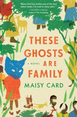 These Ghosts Are Family by Maisy Card