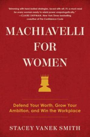 Machiavelli For Women by Stacey Vanek Smith