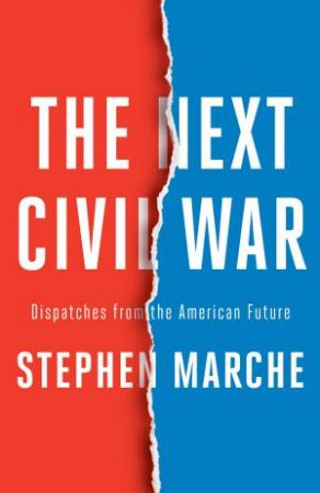 The Next Civil War by Stephen Marche