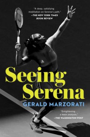 Seeing Serena by Gerald Marzorati
