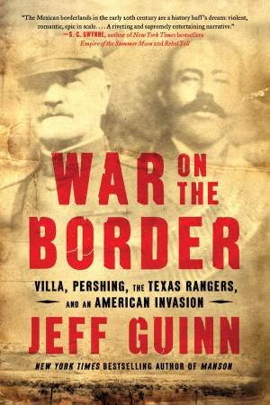 War On The Border by Jeff Guinn