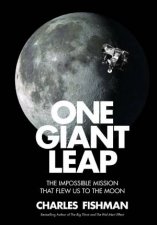 One Giant Leap The Impossible Mission That Flew Us To The Moon