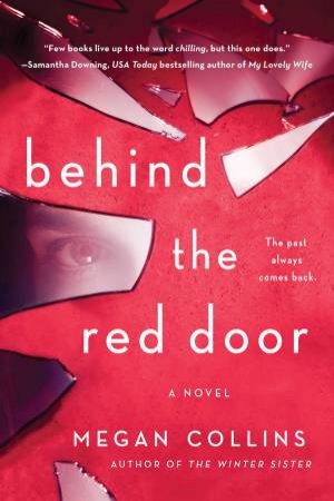 Behind the Red Door: A Novel by Megan Collins