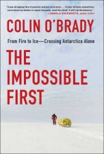 Impossible First From Fire To IceCrossing Antarctica Alone
