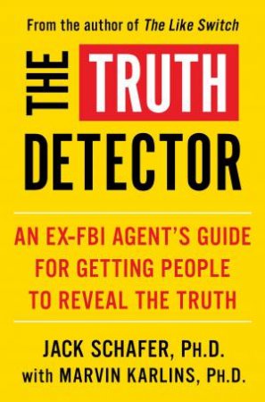 The Truth Detector by Jack Schafer