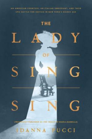 The Lady Of Sing Sing by Idanna Pucci
