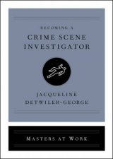 Becoming A Crime Scene Investigator