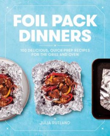 Foil Pack Dinners by Julia Rutland