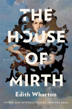 The House Of Mirth by Edith Wharton