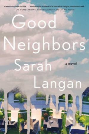 Good Neighbors by Sarah Langan