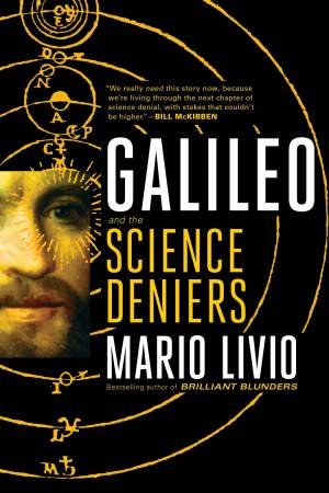 Galileo: And The Science Deniers by Mario Livio