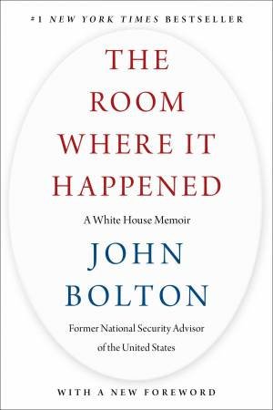 The Room Where It Happened by John Bolton